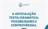A Articulação Texto/Gramatica: Possibilidades e Controversias